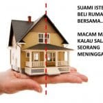 Beli Rumah Guna Satu Nama Atau Nama Bersama